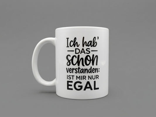 Tasse (Ich hab das schon verstanden ist mir nur EGAL)